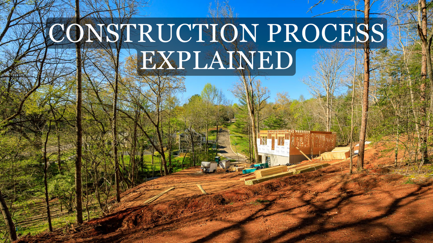 Construction Process Explained