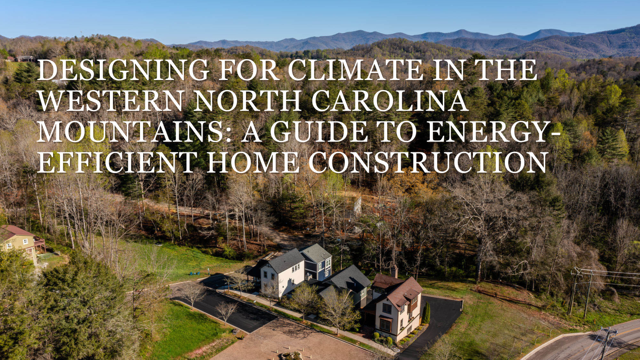 Guide to building for the climate of the Western North Carolina Mountains