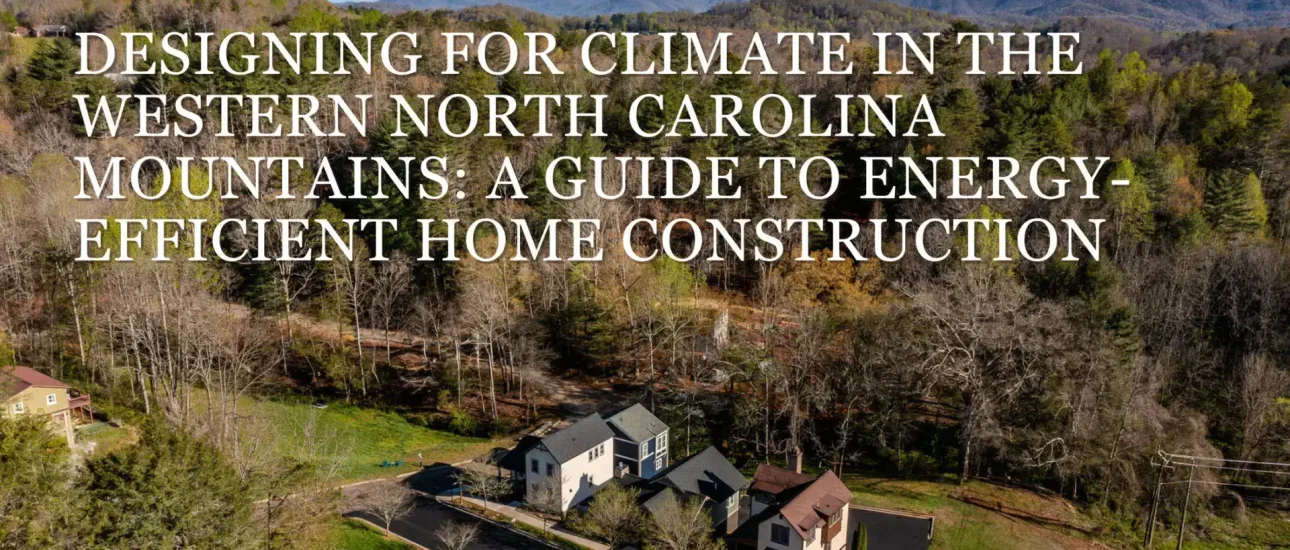 Guide to building for the climate of the Western North Carolina Mountains