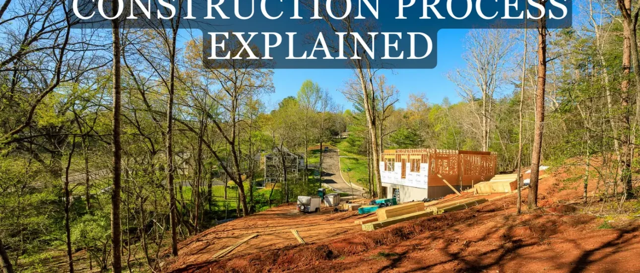 Construction Process Explained
